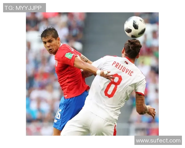 哥斯达黎加与塞尔维亚的精彩对决分析及盘口解读 哥斯达黎加与塞尔维亚的精彩对决分析及盘口解读